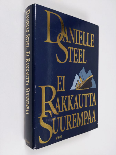Danielle Steel : Ei rakkautta suurempaa