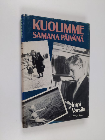 Impi Varsila : Kuolimme samana päivänä