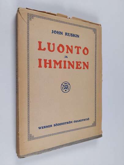 John Ruskin : Luonto ja ihminen : poimintoja eri teoksista