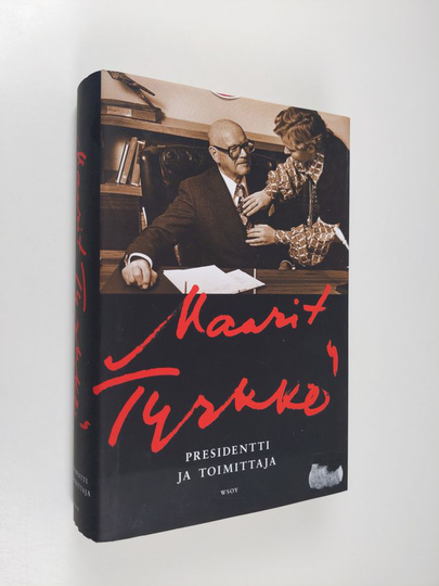 Maarit Tyrkkö : Presidentti ja toimittaja