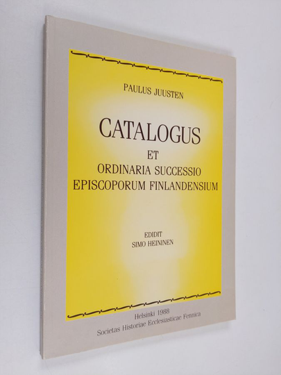 Paulus Petri Juusten : Catalogus et ordinaria successio episcoporum Finlandensium