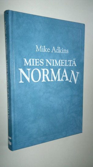 Mike Adkins : Mies nimeltä Norman : unohtumaton tarina epätavallisesta ystävyydestä
