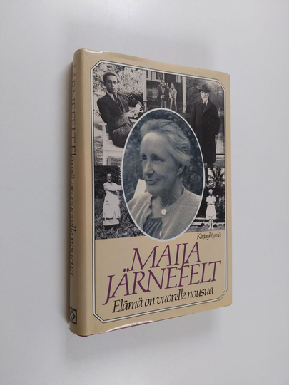 Maija Järnefelt : Elämä on vuorelle nousua
