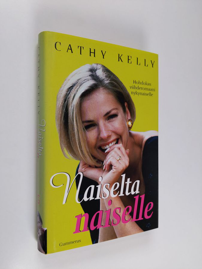 Cathy Kelly : Naiselta naiselle