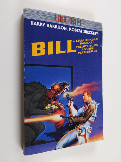 Harry Harrisonym. : Bill : Linnunradan sankari Pullotettujen aivojen planeetalla