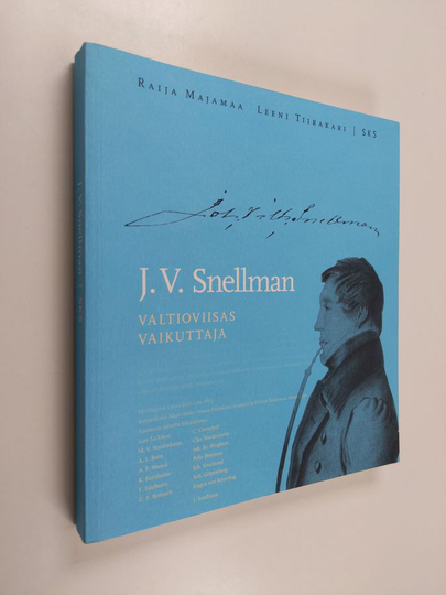 Raija Majamaa : J. V. Snellman : valtioviisas vaikuttaja