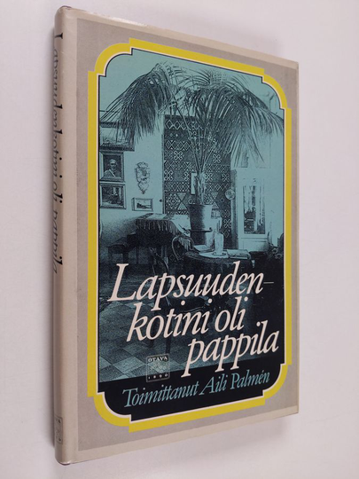 Aili Palmen : Lapsuudenkotini oli pappila