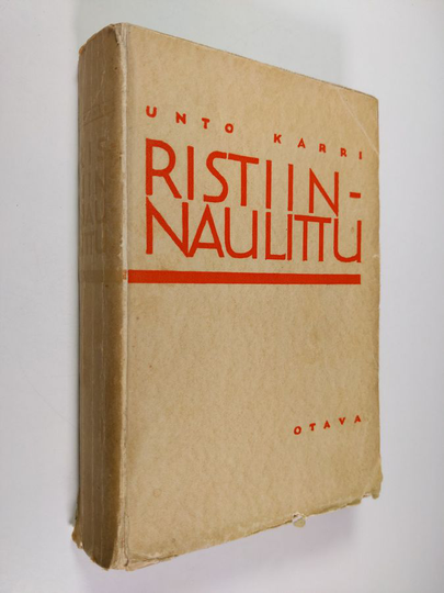 Unto Karri : Ristiinnaulittu : Romaani rakkaudesta ja intohimosta