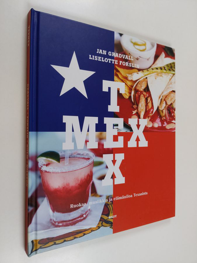 Aila Pakarinen ym. : Texmex - ruokaa, musiikkia ja elämäniloa Teksasista