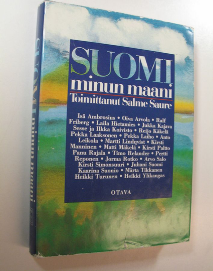 Salme Saure (toim.) : Suomi, minun maani : sodanjälkeisen polven tuntoja tämän päivän Suomessa