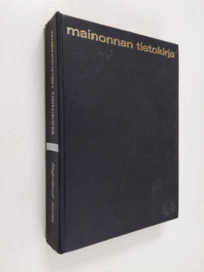 Bengt ym. Fagerlund (toim.) : Mainonnan tietokirja : käsikirja käytännön mainosmiehille : oppikirja mainonnan opiskelijoille