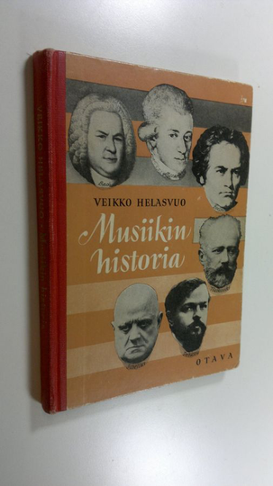 Veikko Helasvuo : Musiikin historia : 117 kuvaa ja 11 nuottinäytettä
