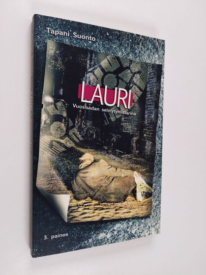 Tapani Suonto : Lauri - Vuosisadan selviytymistarina