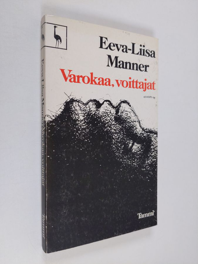 Eeva-Liisa Manner : Varokaa, voittajat : sattumasta, välttämättömyydestä ja väkivaltaisesta kuolemasta
