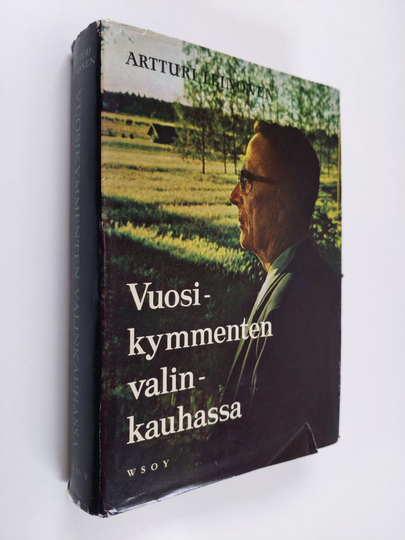 Artturi Leinonen : Vuosikymmenten valinkauhassa : muistelmia : 3