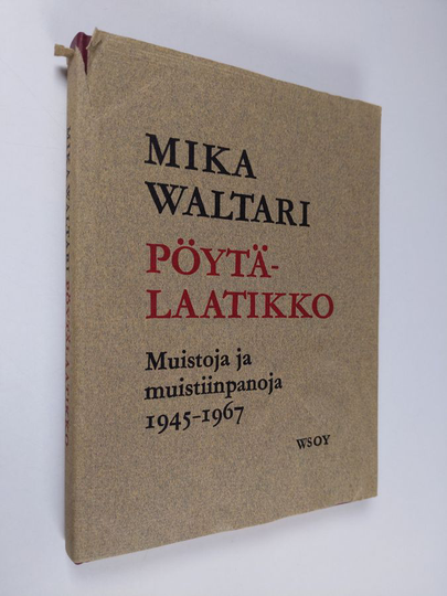 Mika Waltari : Pöytälaatikko : Muistoja ja muistiinpanoja 1945-1967