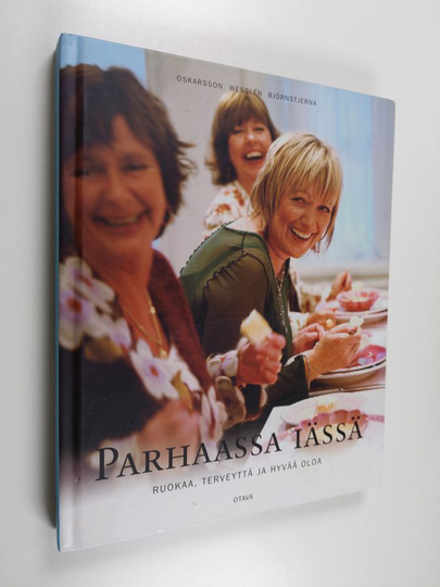 Marie Oskarsson : Parhaassa iässä : ruokaa, terveyttä ja hyvää oloa