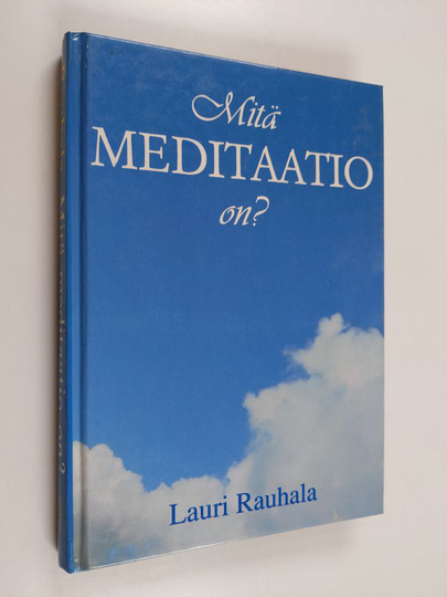 Lauri Rauhala : Mitä meditaatio on