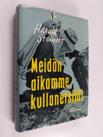 Harald Steinert : Meidän aikamme kullanetsijät : tarinaa malmeista