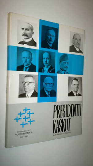 Kustaa Vilkuna (esipuhe) : Presidenttikaskut : kaskuja ja tarinoita tasavallan yhdeksästä päämiehestä