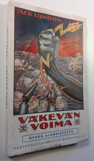 Jack London : Väkevän voima : yhteiskuntataistelukertomuksia