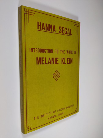 Hanna Segal : Introduction to the Work of Melanie Klein