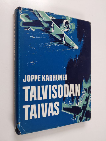 Joppe Karhunen : Talvisodan taivas : ilmasotaa kunniamme päiviltä