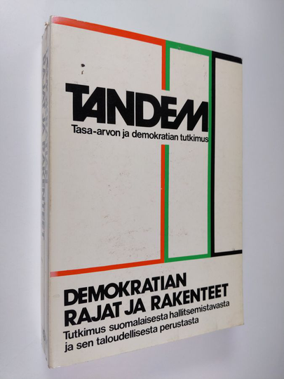 Demokratian rajat ja rakenteet : tutkimus suomalaisesta hallitsemistavasta ja sen taloudellisesta perustasta
