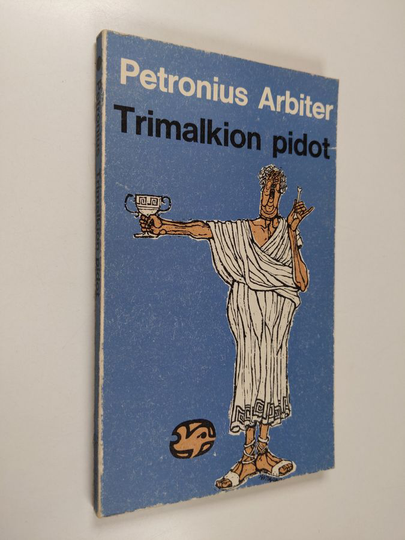 Petronius Arbiter : Trimalkion pidot
