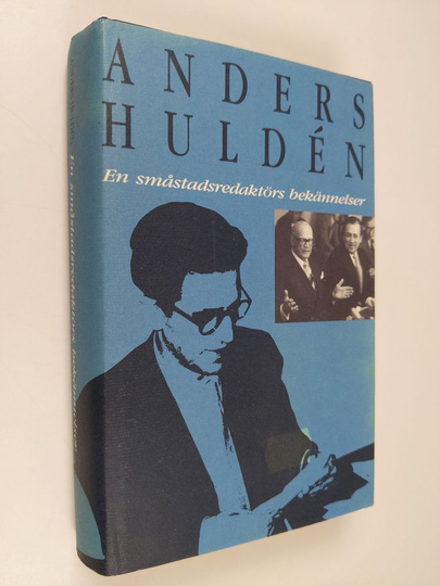 Anders Hulden : En småstadsredaktörs bekännelser