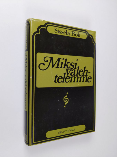 Sissela Bok : Miksi valehtelemme