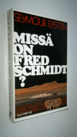 Seymour Epstein : Missä on Fred Schmidt