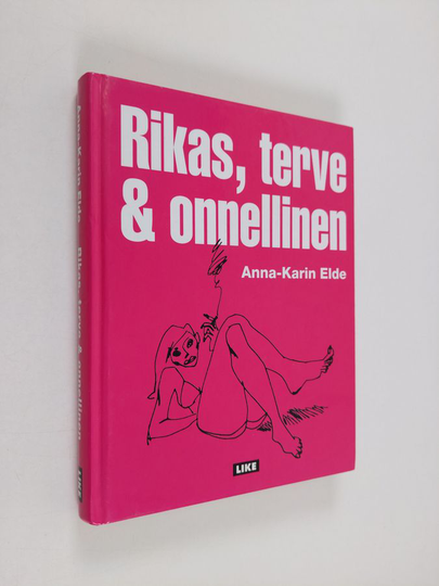 Anna-Karin Elde : Rikas, terve & onnellinen