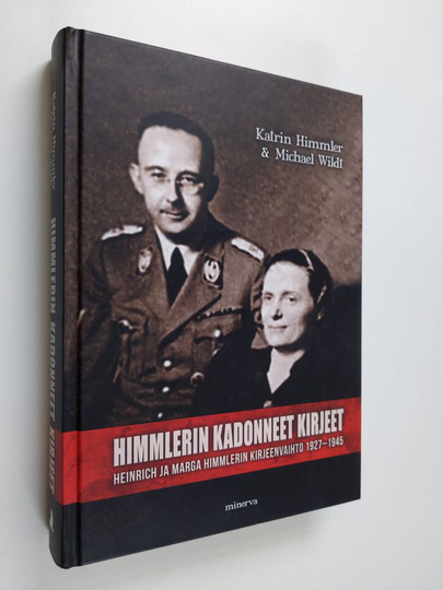 Heinrich Himmler : Himmlerin kadonneet kirjeet : Heinrich ja Marga Himmlerin kirjeenvaihto 1927-1945