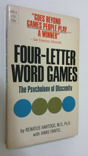 Renatus Hartogs : Four-letter word games : the psychology of obscenity