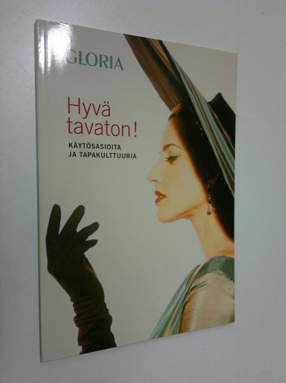 Hyvä tavaton! Käytösasioita ja tapakulttuuria