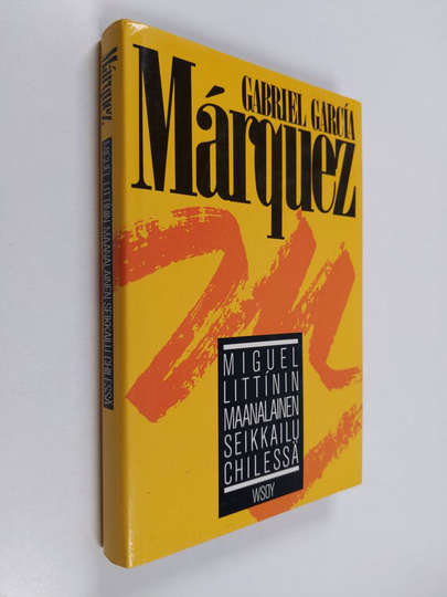 Gabriel Garcia Marquez : Miguel Littinin maanalainen seikkailu Chilessä