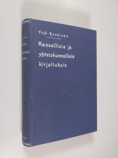 Yrjö Sakari Yrjö-Koskinen : Kansallisia ja yhteiskunnallisia kirjoituksia 4 : 1877-1903