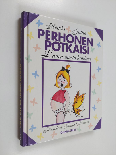 Perhonen potkaisi : lasten suusta kuultua