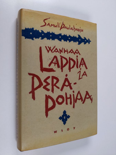 Samuli Paulaharju : Vanhaa Lappia ja Peräpohjaa