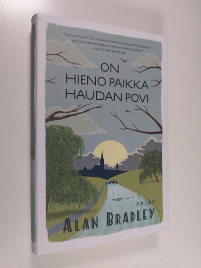 Alan Bradley : On hieno paikka haudan povi