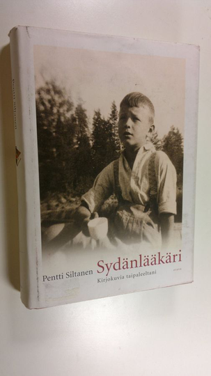 Pentti Siltanen : Sydänlääkäri : kirjokuvia taipaleeltani