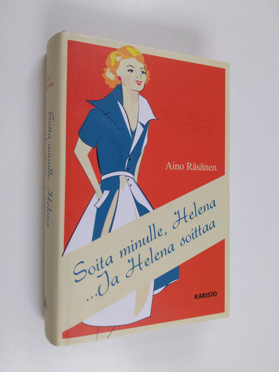 Aino Räsänen : Soita minulle, Helena ; Ja Helena soittaa (yhteissidos)