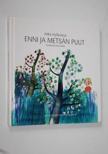 Mika Myllyneva : Enni ja metsän puut