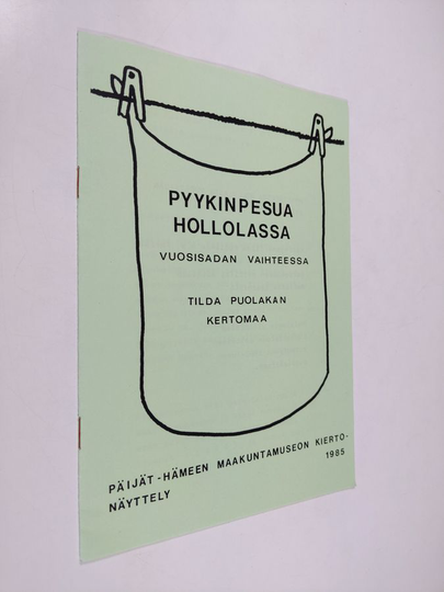 Marketta Saarnisto : Pyykinpesua Hollolassa vuosisadan vaihteessa : Tilda Puolakan kertomaa