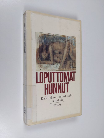 Sara ym. Heinämaa (toim.) : Loputtomat hunnut : kokoelma eroottisia tekstejä