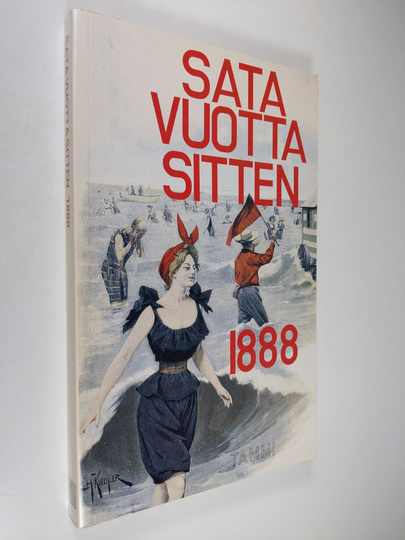 Kai ym. Linnilä (toim.) : Sata vuotta sitten : 1888