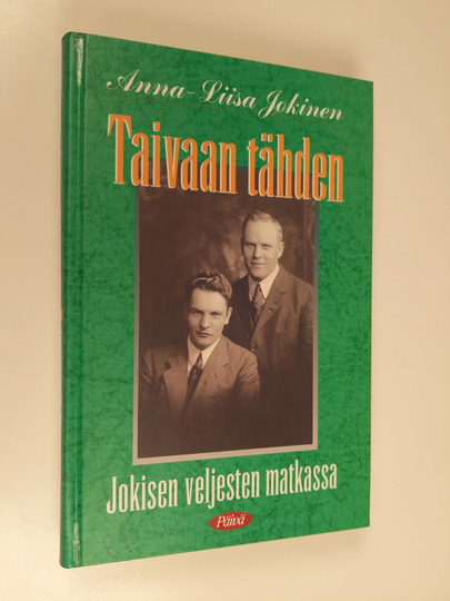 Anna-Liisa Jokinen : Taivaan tähden : Jokisen veljesten matkassa