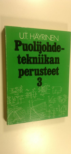 Urpo Tapio Häyrinen : Puolijohdetekniikan perusteet 3