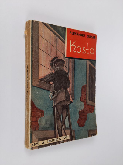 Alexandre Dumas : Kosto : historiallinen romaani Hugenottisotien ajoilta